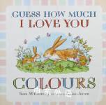 Guess How Much I Love You: Colours Sam McBratney