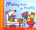 Maisy: Maisy goes to hospital