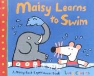Maisy Learns to Swim ：A Maisy First Experiences Book Lucy Cousins
