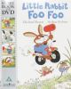 Little Rabbit Foo Foo:Story Book and DVD