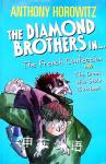 The Diamond Brothers in The French Confection AND The Greek Who Stole Christmas Anthony Horowitz