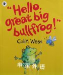 Hello, Great Big Bullfrog! Colin West