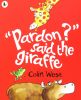 pardon said the giraffe