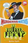 Do You Feel Lucky? (Murderous Maths) Kjartan Poskitt
