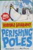 Perishing Poles (Horrible Geography)