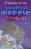 A Handful of Horrid Henry (3 books in 1)