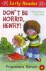 Don t be Horrid Henry(Early Reader)