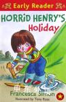 Early reader: Horrid Henry's holiday Francesca Simon