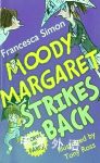 Moody Margaret Strikes Back Francesca Simon;Tony Ross