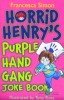 Horrid Henrys Purple Hand Gang Joke Book(Joke Book #4)