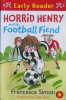 Early Reader: Horrid Henry and the Football Fiend