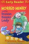 Early reader: Horrid Henry and the demon dinner lady FRANCESCA SIMON