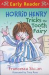 Early Reader: Horrid Henry Tricks the Tooth Fairy Francesca Simon