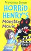 Horrid Henry Monster Movie(Horrid Henry #21)