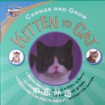 Change and grow
kitten to cat Parragon Books