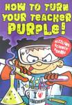 How to Turn Your Teacher Purple James Carter