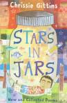 Stars in Jars: New and Collected Poems Chrissie Gittins