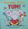 Nutmeg says yum!