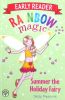 Early Reader: Rainbow Magic Summer the Holiday Fairy