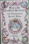 Madame Pamplemousse and the enchanted sweet shop Rupert Kingfisher