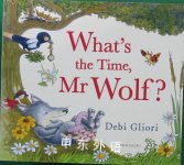 What's the Time, Mr Wolf? Debi Gliori