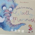 Little Lou and the Woolly Mammoth Paula Bowles