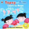 Topsy And Tim Learn To Swim (Topsy & Tim)