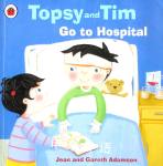 Topsy And Tim Go To Hospital Jean Adamson;Gareth Adamson