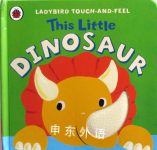 Ladybird Touch &amp; Feel:This Little Dinosaur Lucy Lyes