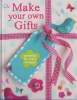Make Your Own Gifts