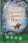 Usborne Illustrated Classics for Boys Rachel Firth and Lesley Sims
