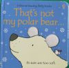 Thats Not My Polar Bear