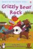 Grizzly Bear Rock (Usborne Very First Reading)