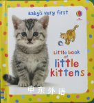 Little Book of Little Kittens (Baby's Very First Little Books) Usborne Publishing