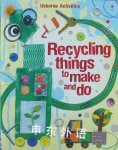 Recycling Things to Make and Do Usborne Activities Emily Bone