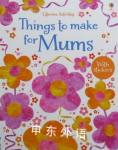 Things to Make for Mums Rebecca Gilpin