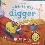 This is My Digger(Usborne Noisy Touchy-Feely) Jessica Greenwell