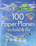 100 Paper Planes to Fold and Fly Andy Tudor