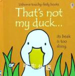 That's Not My Duck...(Usborne Touchy-Feely Books) Fiona Watt