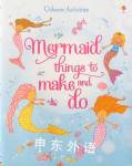 Usborne Activities:Mermaid Things to Make and Do Leonie Pratt