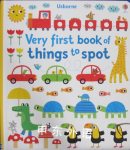 Very First Book of Things to Spot Fiona Watt