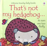 That's Not My Hedgehog Fiona Watt