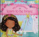 My Princesses Learn to Be Brave Stephanie Rische