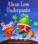 Aliens Love Underpants! Claire Freedman