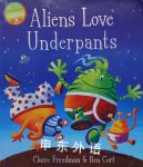 Aliens Love Underpants! Claire Freedman