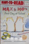 Max & Mos First Day at School Ready-to-Read. Level 1 Patricia Lakin