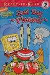Just Say "Please!" Ready-To-Read Spongebob Squarepants - Level 2 Sarah Willson
