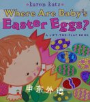 Where Are Baby's Easter Eggs? Karen Katz