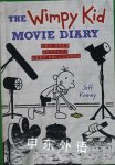 The Wimpy Kid Movie Diary: How Greg Heffley Went Hollywood Jeff Kinney