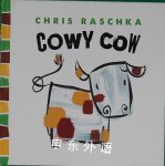 Cowy Cow (Thingy Things) Chris Raschka